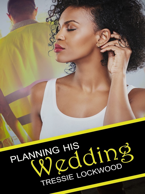 Title details for Planning His Wedding--Interracial Romance by Tressie Lockwood - Available